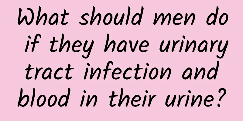 What should men do if they have urinary tract infection and blood in their urine?