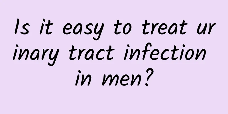 Is it easy to treat urinary tract infection in men?