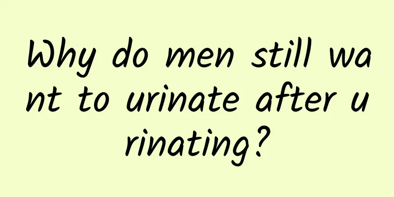 Why do men still want to urinate after urinating?