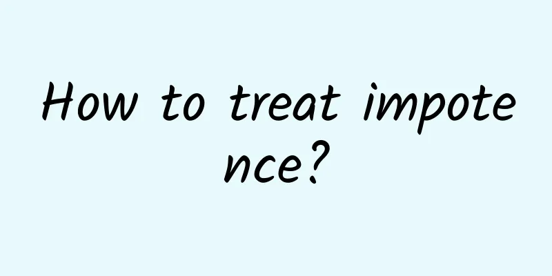 How to treat impotence?