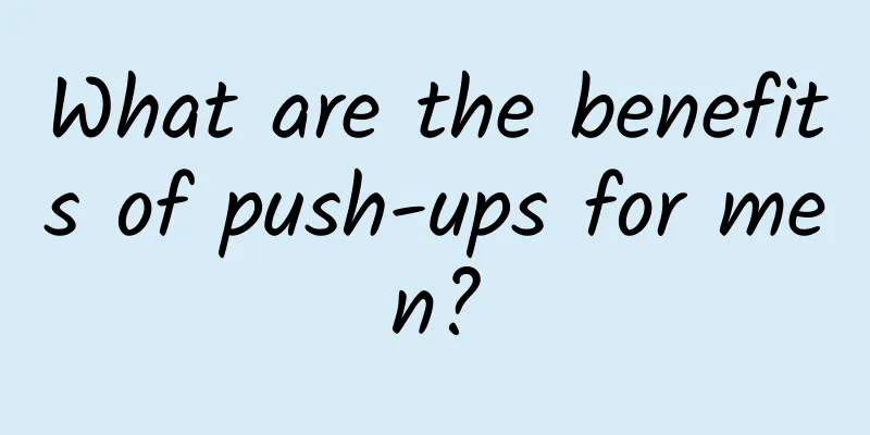 What are the benefits of push-ups for men?