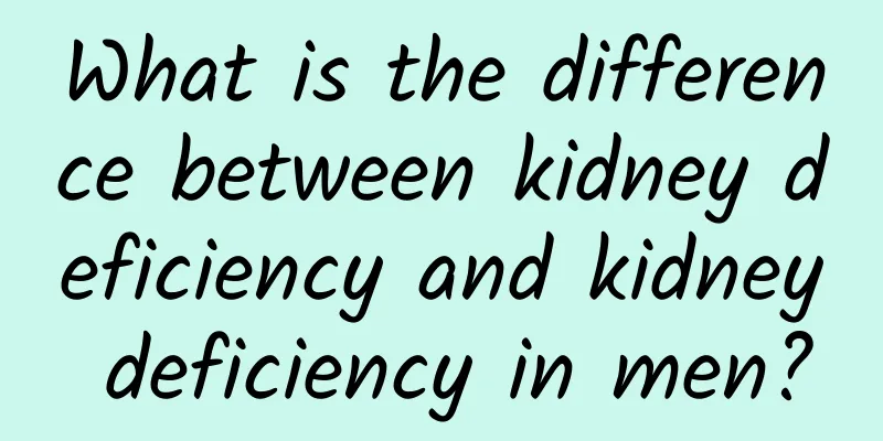 What is the difference between kidney deficiency and kidney deficiency in men?