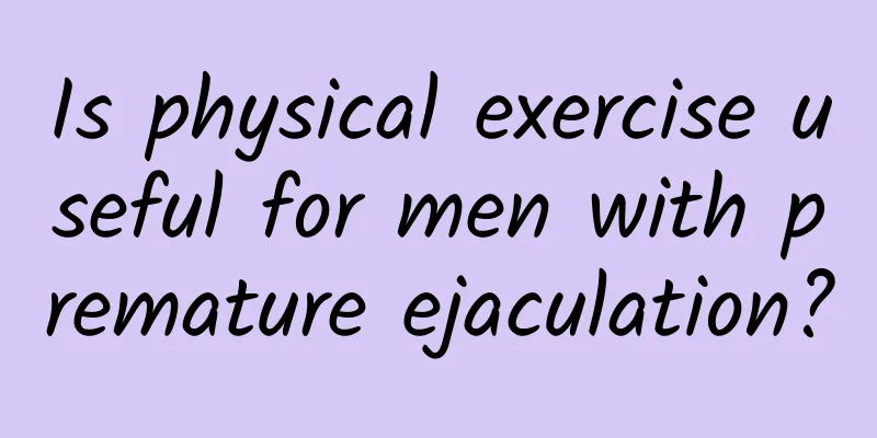 Is physical exercise useful for men with premature ejaculation?