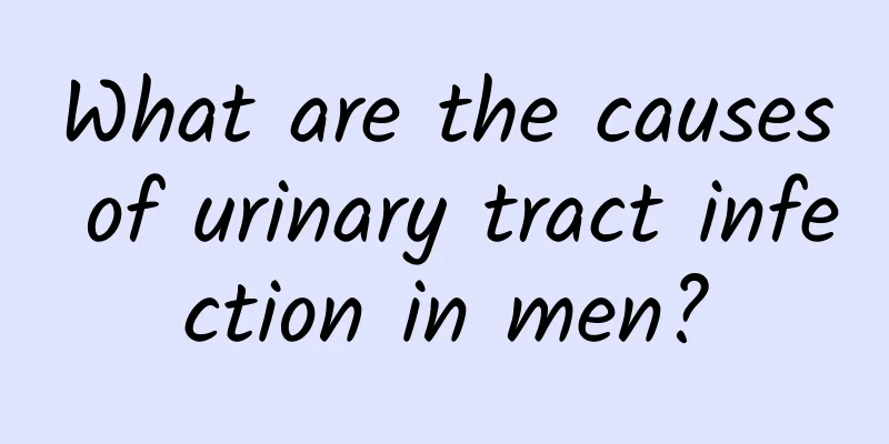 What are the causes of urinary tract infection in men?