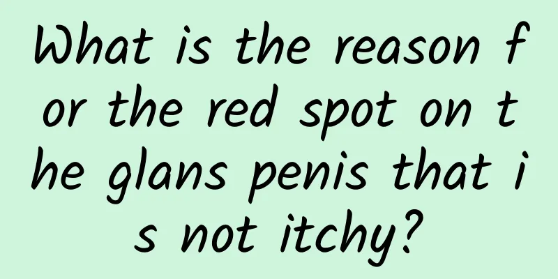 What is the reason for the red spot on the glans penis that is not itchy?