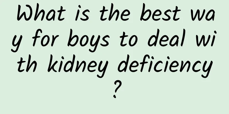 What is the best way for boys to deal with kidney deficiency?
