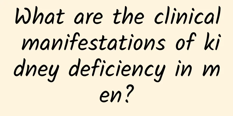 What are the clinical manifestations of kidney deficiency in men?