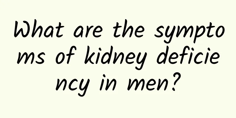 What are the symptoms of kidney deficiency in men?