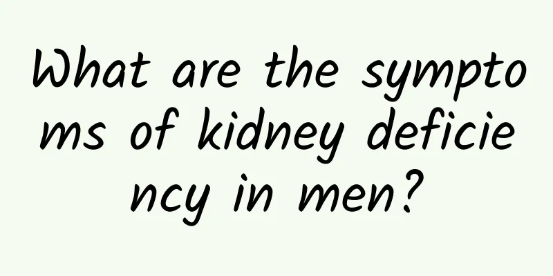 What are the symptoms of kidney deficiency in men?