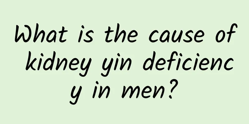 What is the cause of kidney yin deficiency in men?