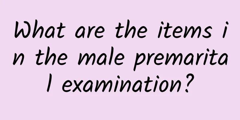 What are the items in the male premarital examination?