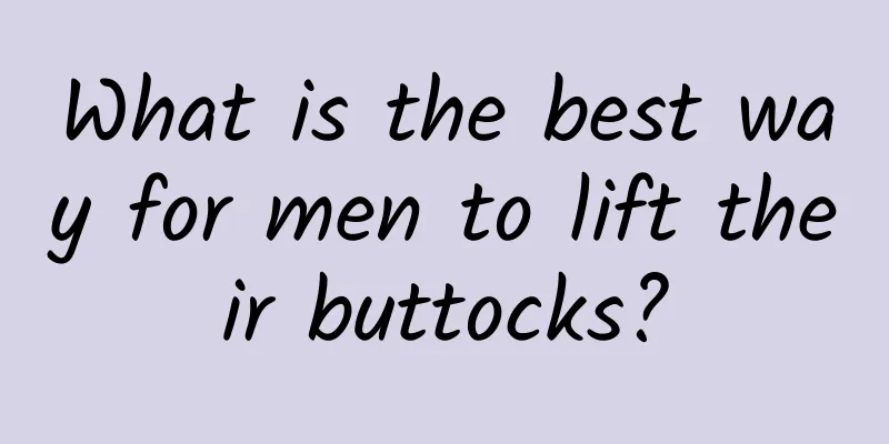 What is the best way for men to lift their buttocks?