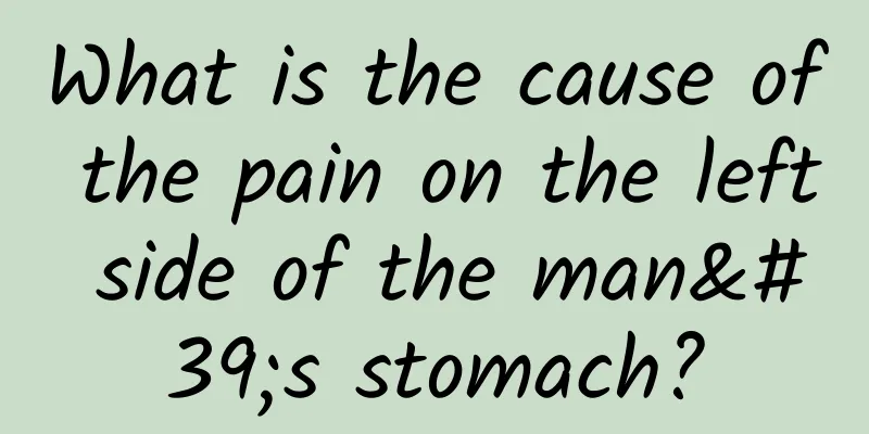What is the cause of the pain on the left side of the man's stomach?