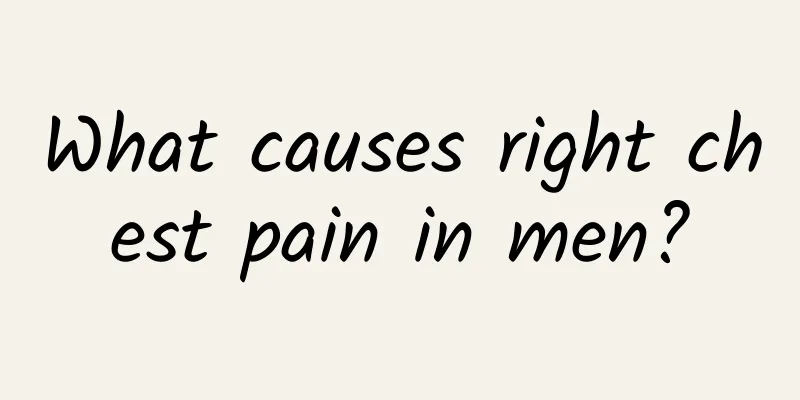 What causes right chest pain in men?