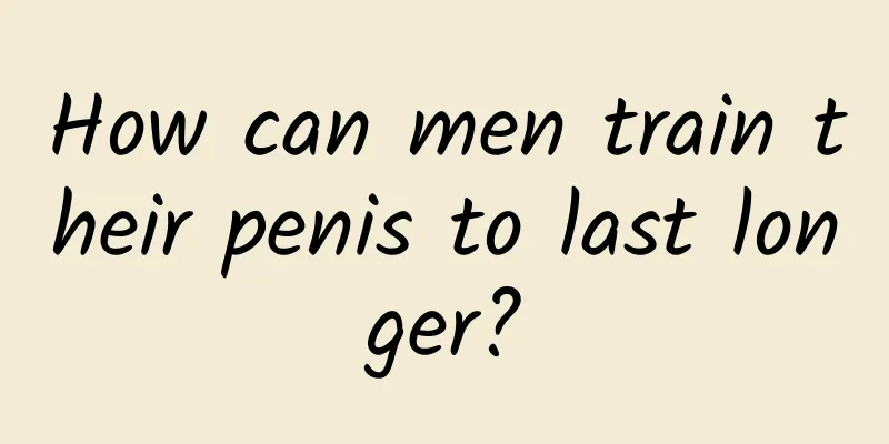 How can men train their penis to last longer?