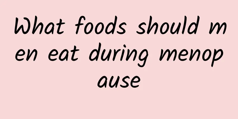What foods should men eat during menopause