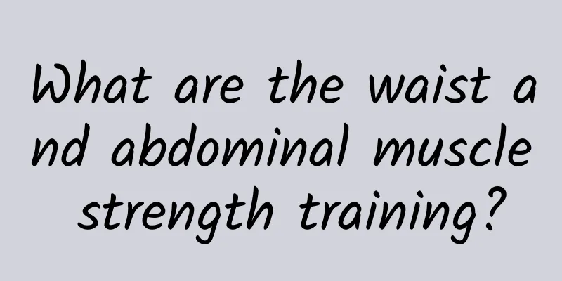 What are the waist and abdominal muscle strength training?