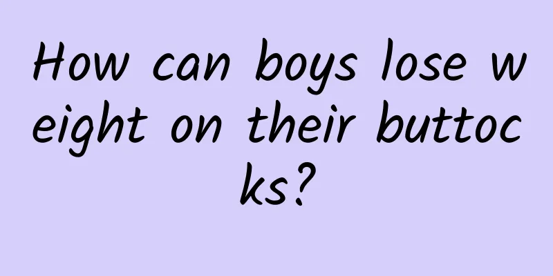 How can boys lose weight on their buttocks?