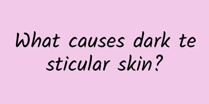 What causes dark testicular skin?