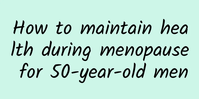 How to maintain health during menopause for 50-year-old men