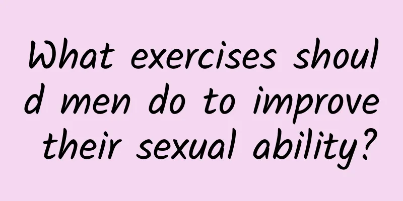 What exercises should men do to improve their sexual ability?