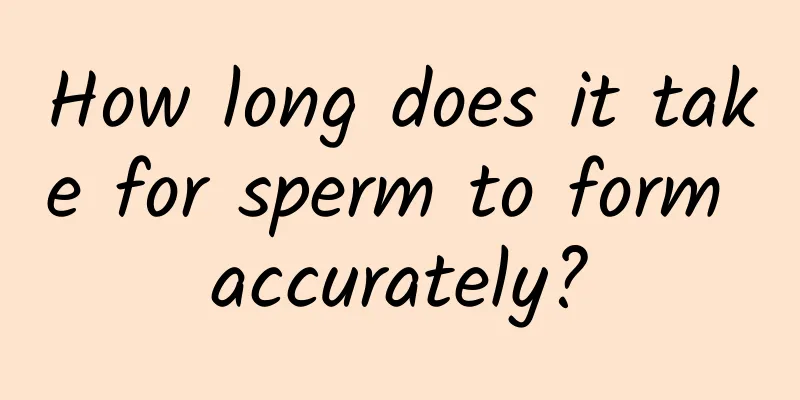 How long does it take for sperm to form accurately?