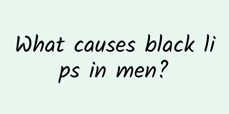 What causes black lips in men?