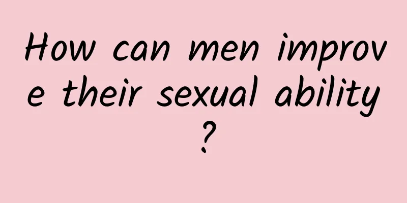 How can men improve their sexual ability?