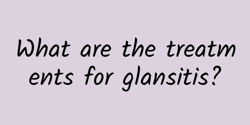 What are the treatments for glansitis?