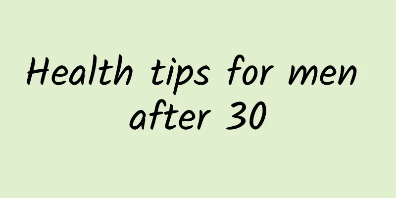 Health tips for men after 30