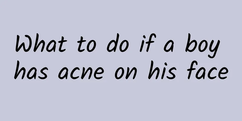 What to do if a boy has acne on his face