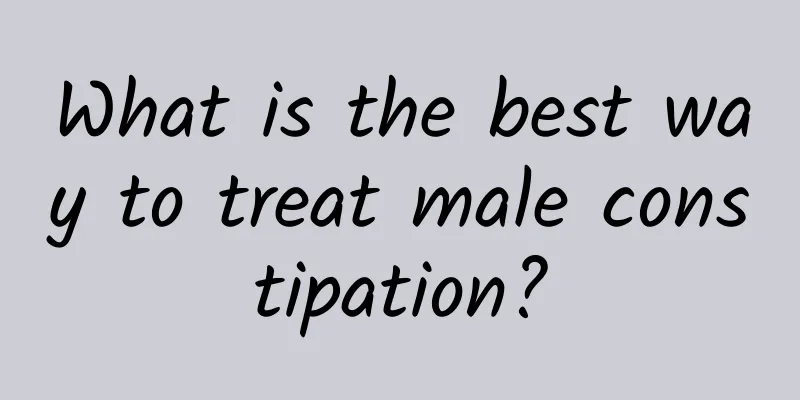 What is the best way to treat male constipation?