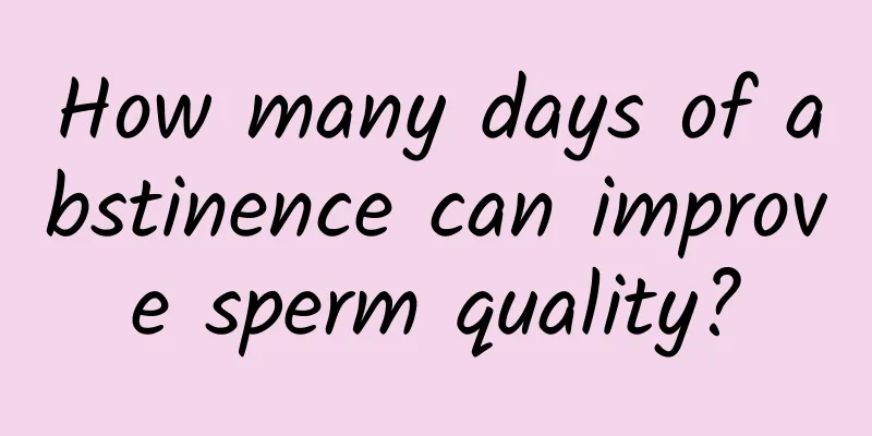 How many days of abstinence can improve sperm quality?