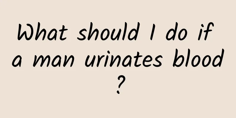 What should I do if a man urinates blood?