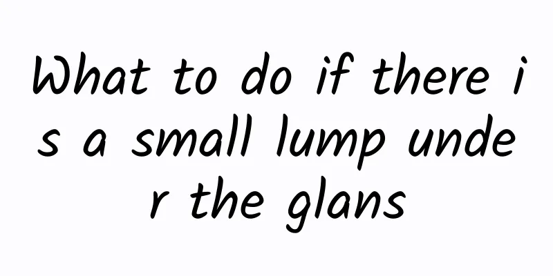 What to do if there is a small lump under the glans