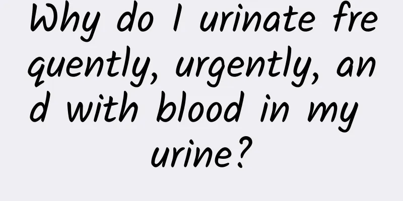 Why do I urinate frequently, urgently, and with blood in my urine?
