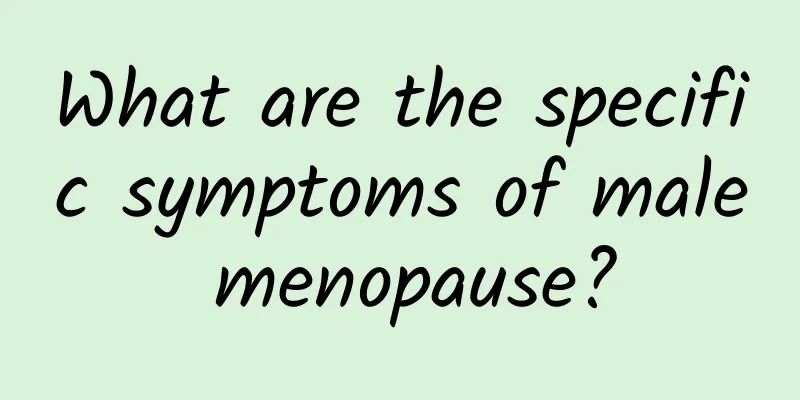 What are the specific symptoms of male menopause?