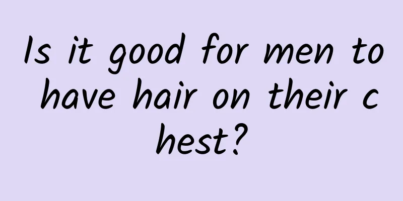 Is it good for men to have hair on their chest?