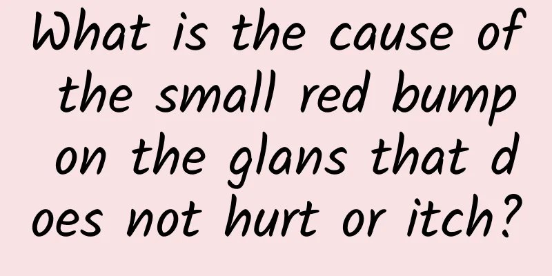 What is the cause of the small red bump on the glans that does not hurt or itch?