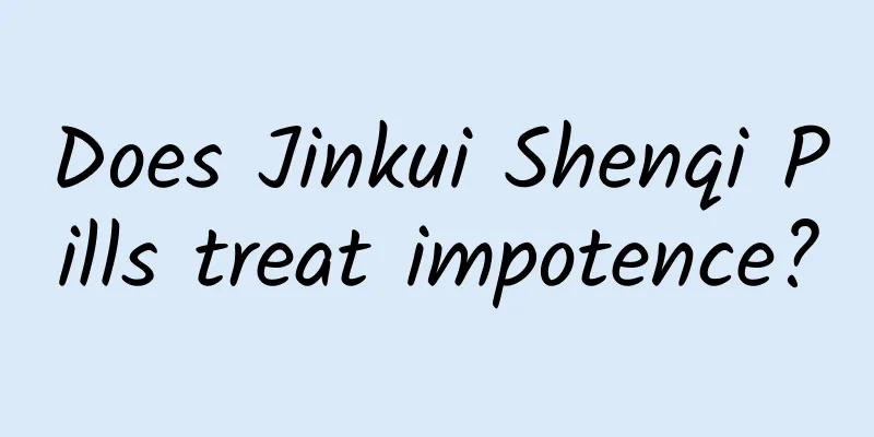 Does Jinkui Shenqi Pills treat impotence?