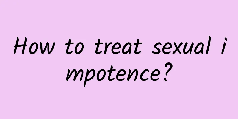 How to treat sexual impotence?