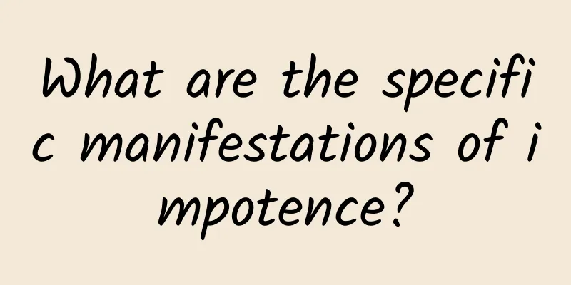 What are the specific manifestations of impotence?