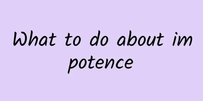 What to do about impotence