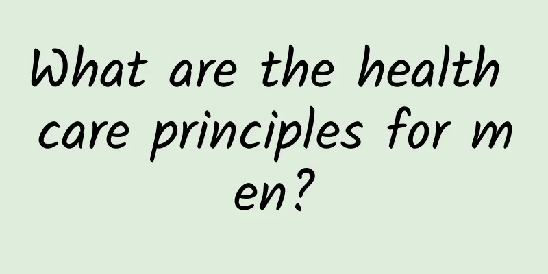 What are the health care principles for men?