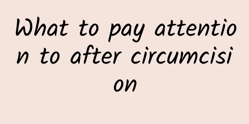 What to pay attention to after circumcision