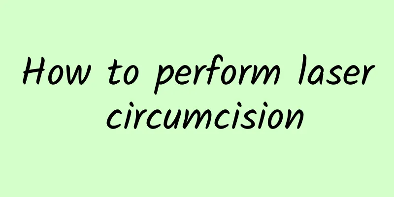 How to perform laser circumcision