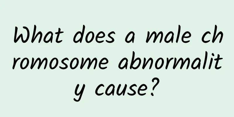What does a male chromosome abnormality cause?