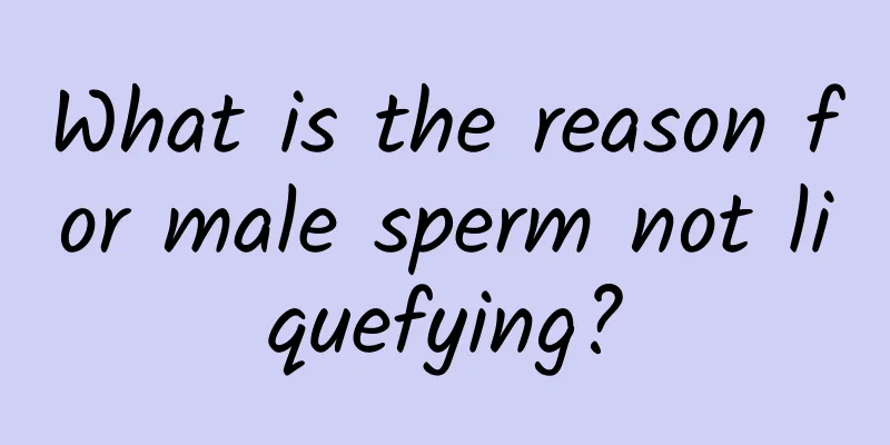 What is the reason for male sperm not liquefying?