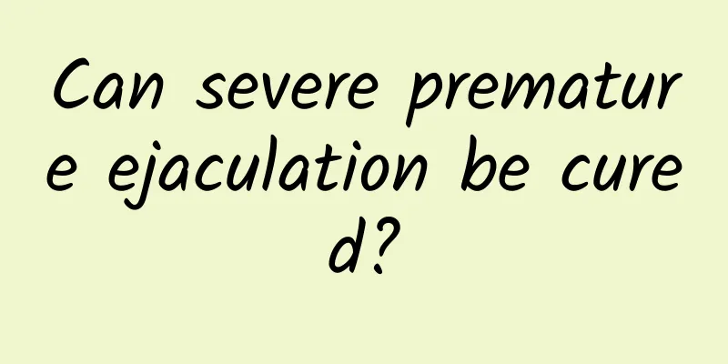 Can severe premature ejaculation be cured?
