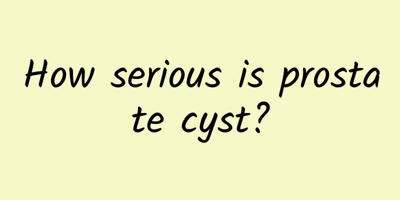How serious is prostate cyst?